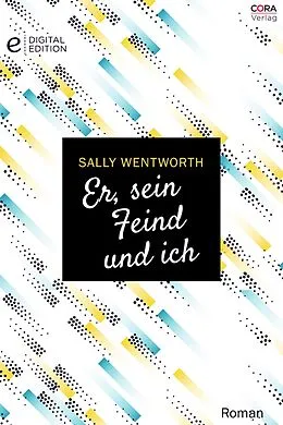 E-Book (epub) Er, sein Feind und ich von Sally Wentworth