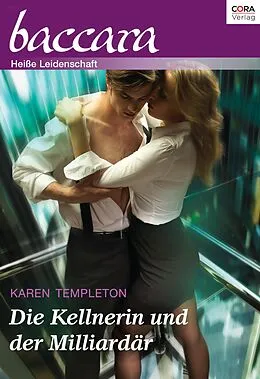 E-Book (epub) Die Kellnerin und der Milliardär von Karen Templeton