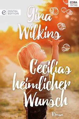 E-Book (epub) Cecilias heimlicher Wunsch von Gina Wilkins