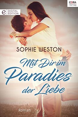 E-Book (epub) Mit Dir im Paradies der Liebe von Sophie Weston