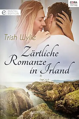 E-Book (epub) Zärtliche Romanze in Irland von Trish Wylie