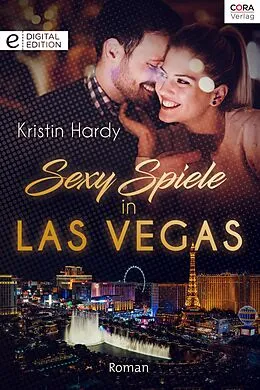E-Book (epub) Sexy Spiele in Las Vegas von Kristin Hardy