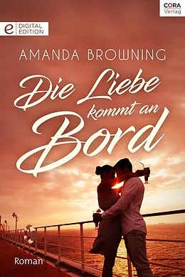 E-Book (epub) Die Liebe kommt an Bord von Amanda Browning
