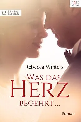 E-Book (epub) Was das Herz begehrt ... von Rebecca Winters
