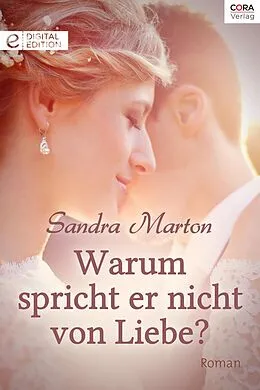 E-Book (epub) Warum spricht er nicht von Liebe? von Sandra Marton