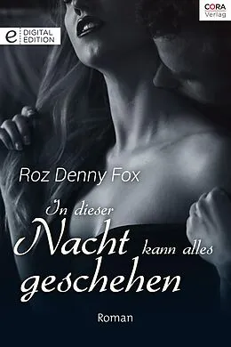 E-Book (epub) In dieser Nacht kann alles geschehen von Roz Denny Fox