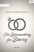 E-Book (epub) Ein Diamantring für Darcy von Leigh Michaels