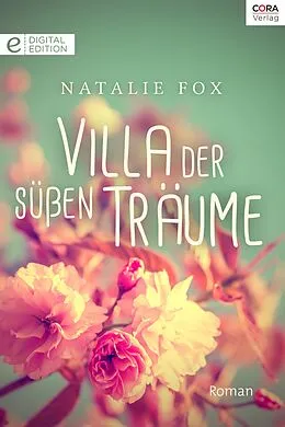 E-Book (epub) Villa der süßen Träume von Natalie Fox