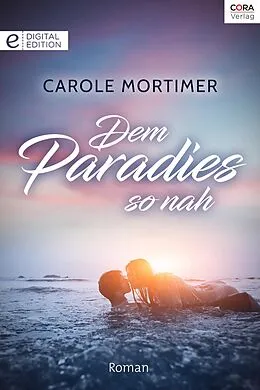 E-Book (epub) Dem Paradies so nah von Carole Mortimer