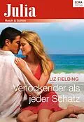 E-Book (epub) Verlockender als jeder Schatz von Liz Fielding