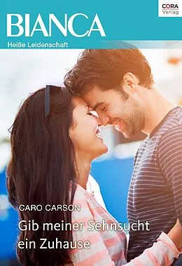 E-Book (epub) Gib meiner Sehnsucht ein Zuhause von Caro Carson