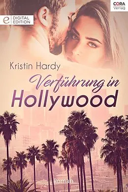 E-Book (epub) Verführung in Hollywood von Kristin Hardy