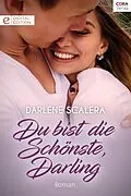 E-Book (epub) Du bist die schönste, Darling von Darlene Scalera