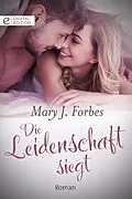E-Book (epub) Die Leidenschaft siegt von Mary J. Forbes