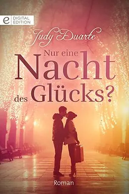 E-Book (epub) Nur eine Nacht des Glücks? von Judy Duarte
