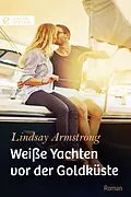 E-Book (epub) Weiße Yachten vor der Goldküste von Lindsay Armstrong