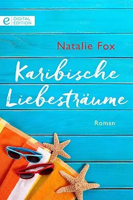 E-Book (epub) Karibische Liebesträume von Natalie Fox