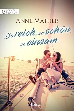 E-Book (epub) So reich, so schön, so einsam von Anne Mather