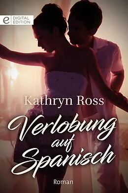 E-Book (epub) Verlobung auf spanisch von Kathryn Ross