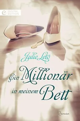 E-Book (epub) Ein Millionär in meinem Bett von Julie Leto