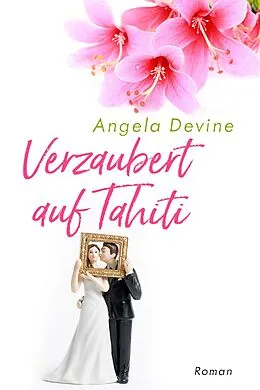 E-Book (epub) Verzaubert auf Tahiti von Angela Devine