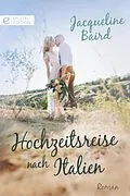 E-Book (epub) Hochzeitsreise nach Italien von Jacqueline Baird