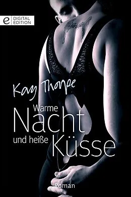 E-Book (epub) Warme Nacht und heiße Küsse von Kay Thorpe