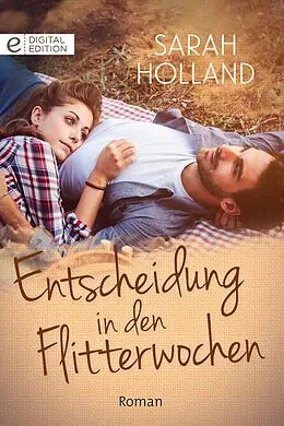 E-Book (epub) Entscheidung in den Flitterwochen von Sarah Holland
