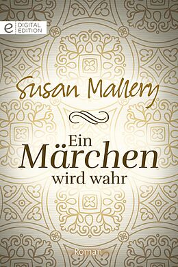 E-Book (epub) Ein Märchen wird wahr von Susan Mallery