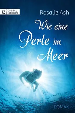 E-Book (epub) Wie eine Perle im Meer von Rosalie Ash