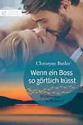 E-Book (epub) Wenn ein Boss so zärtlich küsst von Christyne Butler
