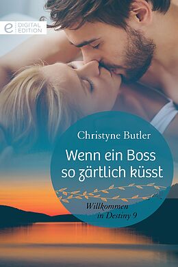 E-Book (epub) Wenn ein Boss so zärtlich küsst von Christyne Butler