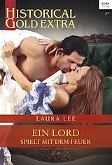 E-Book (epub) Ein Lord spielt mit dem Feuer von Laura Lee