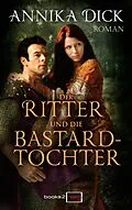E-Book (epub) Der Ritter und die Bastardtochter von Annika Dick