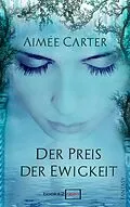 E-Book (epub) Der Preis der Ewigkeit von Aimée Carter