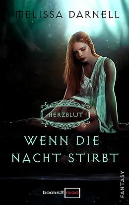 E-Book (epub) Herzblut - Wenn die Nacht stirbt von Melissa Darnell