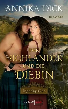 E-Book (epub) Der Highlander und die Diebin von Annika Dick