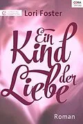 E-Book (epub) Ein Kind der Liebe von Lori Foster