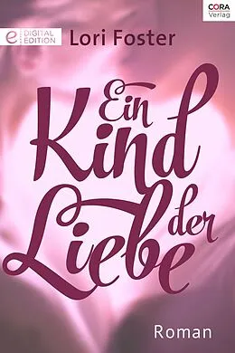 E-Book (epub) Ein Kind der Liebe von Lori Foster