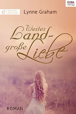 E-Book (epub) Weites Land - große Liebe von Lynne Graham