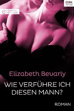 E-Book (epub) Wie verführe ich diesen Mann? von Elizabeth Bevarly