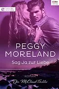 E-Book (epub) Sag Ja zur Liebe von Peggy Moreland