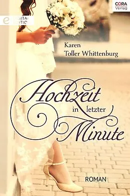 E-Book (epub) Hochzeit in letzter Minute von Karen Toller Whittenburg