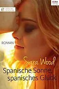 E-Book (epub) Spanische Sonne, spanisches Glück von Sara Wood