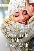 E-Book (epub) Vertreib die Kälte dieser Nacht von Cathy Gillen Thacker