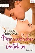 E-Book (epub) Mein spanischer Geliebter von Helen Brooks