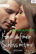E-Book (epub) Komm auf mein Schloss mit mir von Lee Wilkinson