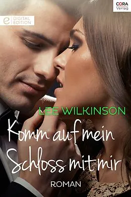 E-Book (epub) Komm auf mein Schloss mit mir von Lee Wilkinson