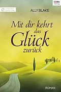 E-Book (epub) Mit dir kehrt das Glück zurück von Ally Blake