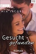 E-Book (epub) Gesucht - gefunden von Mia Jacobs